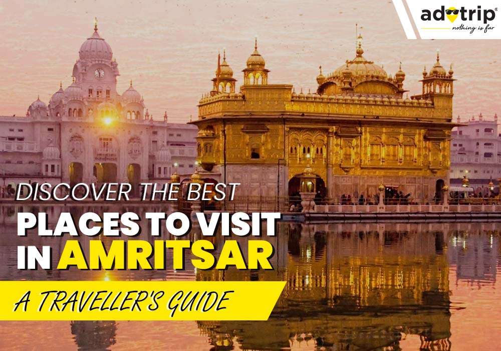 Tourist Places To Visit In Amritsar